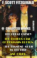   Collected Works of F. Scott Fitzgerald (Illustrated)