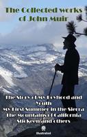   The Collected works of John Muir. Illustrated