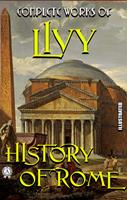   Complete Works of Livy. Illustrated