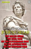   Complete Works of Julius Caesar. Illustrated