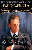   The Collected Works of Rainer Maria Rilke. Illustrated