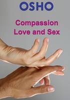   Compassion, Love and Sex
