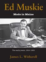   Ed Muskie: Made in Maine