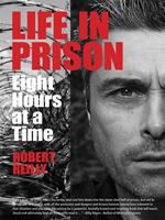   Life In Prison: Eight Hours at a Time