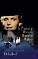   Re: Producing Women's Dramatic History