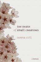   The Death of Small Creatures
