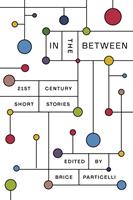   In the Between: 21st Century Short Stories