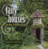   Fairy Houses of the Maine Coast