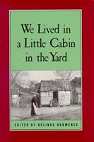  We Lived in a Little Cabin in the Yard