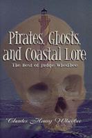   Pirates, Ghosts, and Coastal Lore
