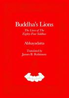   Buddha's Lions: The Lives of the Eight-Four Siddhas