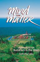   Mind over Matter: Reflections on Buddhism in the West