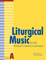   Liturgical Music for the Revised Common Lectionary Year A
