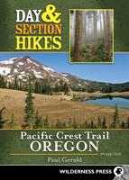   Day & Section Hikes Pacific Crest Trail: Oregon
