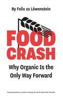   Food Crash: Why Organic Is the Only Way Forward