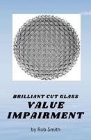   Brilliant Cut Glass Value Impairment