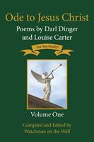   Ode to Jesus Christ: Poems by Darl Dinger and Louise Carter