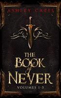   The Book of Never, Volumes 1-5