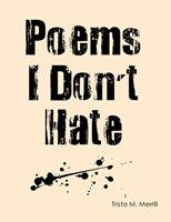   Poems I Don't Hate