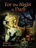   For the Night is Dark