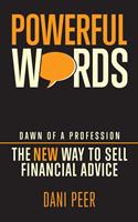 Powerful Word: Dawn of a Profession - The New Way to Sell Financial Advice
