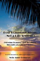   Post-Traumatic Stress - Not a Life Sentence