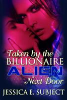 Taken by the Billionaire Alien Next Door