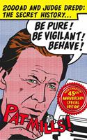   Be Pure! Be Vigilant! Behave! 2000AD & Judge Dredd: The Secret History 45th Anniversary Edition