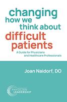   Changing How We Think about Difficult Patients