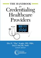   The Handbook for Credentialing Healthcare Providers