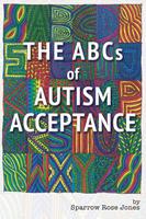   The ABCs of Autism Acceptance