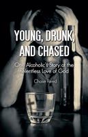   Young, Drunk, and Chased