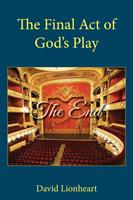 The Final Act of God's Play