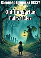   Old Hungarian Fairy Tales