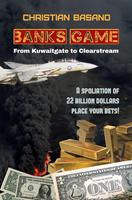   Banks Game: from Kuwaitgate to Clearstream