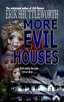   More Evil Houses