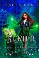   Winterwood Academy Book 2: Buried