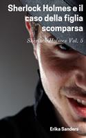   Sherlock Holmes e il caso della figlia scomparsa