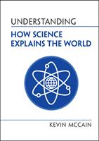   Understanding How Science Explains the World