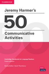 50 communicative activities. Cambridge handbooks for language teachers