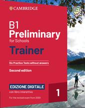 Preliminary for schools trainer for updated 2020 exam. Six practice tests without answers. Con e-book. Con espansione online. Con Audio