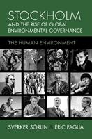   Stockholm and the Rise of Global Environmental Governance