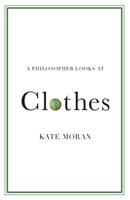 A Philosopher Looks at Clothes