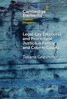   Legal-Lay Discourse and Procedural Justice in Family and County Courts