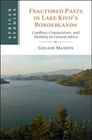 Fractured Pasts in Lake Kivu’s Borderlands