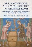   Art, Knowledge, and Papal Politics in Medieval Rome