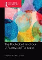 The Routledge Handbook of Audiovisual Translation  - Libro Taylor & Francis Ltd, Routledge Handbooks in Translation and Interpreting Studies | Libraccio.it