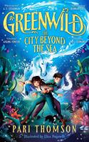   Greenwild: The City Beyond the Sea