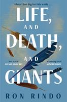   Life, and Death, and Giants