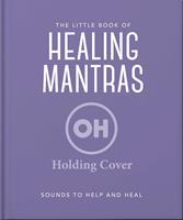   The Little Book of Healing Mantras
